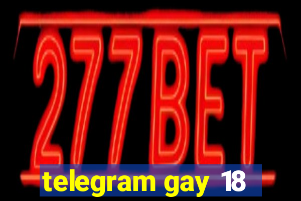 telegram gay 18